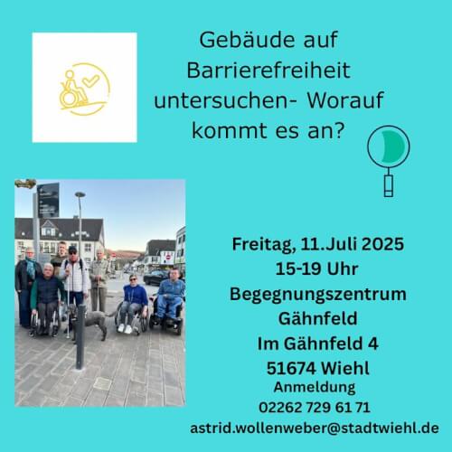 Veranstaltungsflyer mit einem Foto von vier Personen, teilweise im Rollstuhl, im Freien. Der Text enthält Details zu einem Workshop zur Barrierefreiheit in Gebäuden am 11. Juli 2025 in Wiehl.